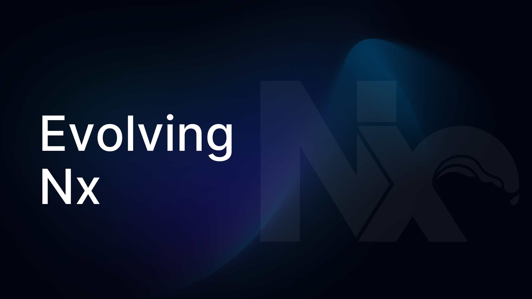 Evolving Nx